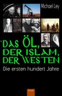 Buchcover Das Öl, der Islam, der Westen