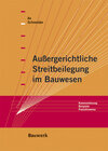 Buchcover Aussergerichtliche Streitbeilegung im Bauwesen