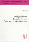 Buchcover Delegation oder Zentralisation von Entscheidungskompetenzen