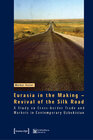 Buchcover Eurasia in the Making - Revival of the Silk Road