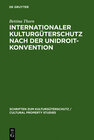 Buchcover Internationaler Kulturgüterschutz nach der UNIDROIT-Konvention