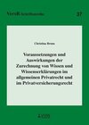Buchcover Voraussetzungen und Auswirkungen der Zurechnung von Wissen und Wissenserklärungen im allgemeinen Privatrecht und im Priv