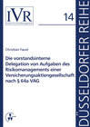 Buchcover Die vorstandsinterne Delegation von Aufgaben des Risikomanagements einer Versicherungsaktiengesellschaft nach § 64a VAG