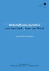 Buchcover Wirtschaftswissenschaften zwischen Markt, Norm und Moral