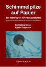 Buchcover Schimmelpilze auf Papier. Ein Handbuch für Restauratoren