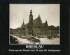 Buchcover Breslau - Fotos aus der Wende vom 19. zum 20. Jahrhundert