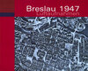 Buchcover Breslau 1947 Luftaufnahmen