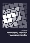 Buchcover High Performance Simulation of Free Surface Flows Using the Lattice Boltzmann Method