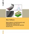 Buchcover REAR SURFACE CONDITIONING AND PASSIVATION FOR LOCALLY CONTACTED CRYSTALLINE SILICON SOLAR CELLS