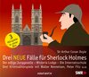 Buchcover Drei neue Fälle für Sherlock Holmes (Box) - Der adelige Junggeselle/Wisteria Lodge/Die Internatsschule