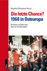 Buchcover Die letzte Chance? 1968 in Osteuropa