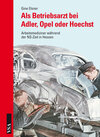Buchcover Als Betriebsarzt bei Adler, Opel oder Hoechst