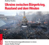 Buchcover Ukraine zwischen Bürgerkrieg, Russland und dem Westen