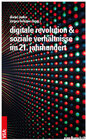 Buchcover Digitale Revolution und soziale Verhältnisse im 21. Jahrhundert