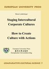 Buchcover Staging Intercultural Corporate Cultures: How to Create Culture with Actions