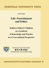 Buchcover Life–Nourishment and Ethics – Kaibara Ekiken's Yōjōkun as a Synthesis of Knowledge and Practice in a Cross-cultural Pers