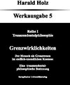 Buchcover Bd. 5 Grenzwirklichkeiten; Der Mensch als Grenzwesen im endlich-unendlichen Kosmos: Eine transzendental-philosophische B