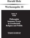 Buchcover Bd. 10 Philosophie humaner Praxis in Gesellschaft, Religion und Politik