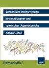 Buchcover Sprachliche Intensivierung in französischer und spanischer Jugendsprache