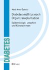 Buchcover Diabetes mellitus nach Organtransplantation - Epidemiologie, Ursachen und Konsequenzen
