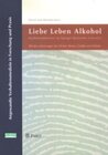 Buchcover Liebe, Leben, Alkohol