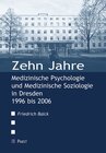Buchcover Zehn Jahre Medizinische Psychologie und Medizinische Soziologie in Dresden 1996 bis 2006