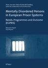 Buchcover Mentally Disordered Persons in European Prison Systems Needs, Programmes and Outcome (EUPRIS)