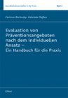 Buchcover Evaluation von Präventionsangeboten nach dem individuellen Ansatz - Ein Handbuch für die Praxis