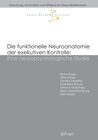 Buchcover Die funktionelle Neuroanatomie der exekutiven Kontrolle: Eine neuropsychologische Studie