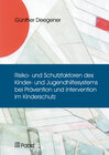 Buchcover Risiko- und Schutzfaktoren des Kinder- und Jugendhilfesystems bei Prävention und Intervention im Kinderschutz