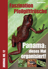 Buchcover Faszination Pfeilgiftfrösche - Panama: Dieses Mal organisiert. Harald Divossen
