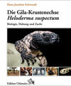 Buchcover Die Gila-Krustenechse Heloderma suspectum.. Hans-Joachim Schwandt
