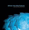 Buchcover Show me the future. Engineering and Design by Werner Sobek