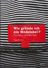 Buchcover Wie gründe ich ein Modelabel?
