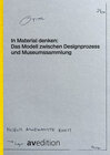 Buchcover In Material denken: Das Modell zwischen Designprozess und Museumssammlung
