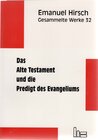 Buchcover Emanuel Hirsch - Gesammelte Werke / Das Alte Testament und die Predigt des Evangeliums