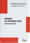 Buchcover Emanuel Hirsch - Gesammelte Werke / Leitfaden zur christlichen Lehre