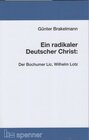 Buchcover Ein radikaler Deutscher Christ: Der Bochumer Lic. Wilhelm Lotz.