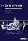 Buchcover Grosse Vorbilder: Alexander von Humboldt
