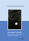 Buchcover Wo beginnt Heilung? Kritische Ansätze in der Therapie somatoformer Störungen
