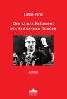 Buchcover Der kurze Frühling des Alexander Dubček