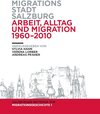 Buchcover Migrationsstadt Salzburg. Arbeit, Alltag und Migration 1960-2010