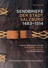 Buchcover Sendbriefe der Stadt Salzburg 1483–1514