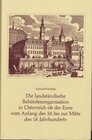 Buchcover Die landständische Behördenorganisation in Österreich ob der Enns vom Anfang des 16. bis zur Mitte des 18. Jahrhunderts