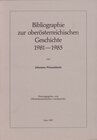 Buchcover Ergänzungsbände zu den Mitteilungen des Oberösterreichischen Landesarchivs / Bibliographie zur oberösterreichischen Gesc
