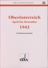 Buchcover Oberösterreich April bis Dezember 1945