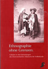Buchcover Ethnographie ohne Grenzen: Galizien in den Sammlungen des Österreichischen Museums für Volkskunde