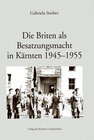 Buchcover Die Briten als Besatzungsmacht in Kärnten 1945-1955