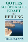 Buchcover Gottes schöpferische Kraft für Heilung