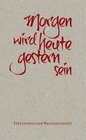 Buchcover Morgen wird heute gestern sein